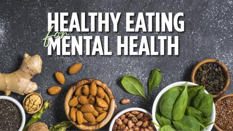 Good Nutrition for Mental Health