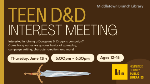 Teen D&D Interest Meeting June 13th Thursday 5-6:30-pm Ages 12-18