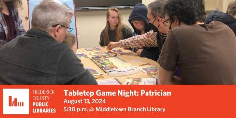 Image of people playing a board game, captioned "Tabletop Game Night: Patrician, August 13, 2024, 5:30 PM @ Middletown Public Library"