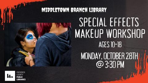 Special Effects Makeup Workshop Monday October 28th 3:30 to 5:00 pm Ages 10 to 18