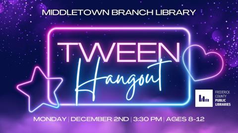 Tween Hangout Monday December 2nd at 3:30 Ages 8-12