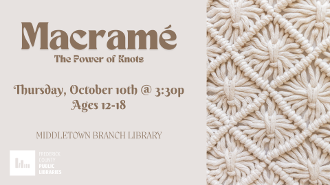 Macrame Ages 12-18 3:30 pm to 5 pm on Thursday October 10th