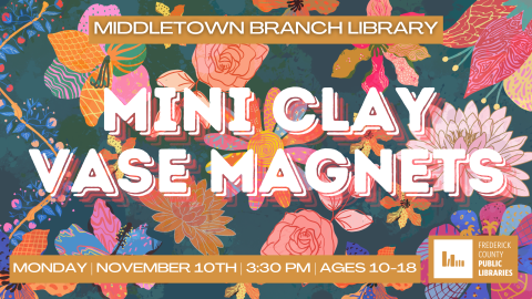 Mini Clay Vase Magnets, Middletown Library, Monday November 10th at 3:30 pm, Ages 10-18