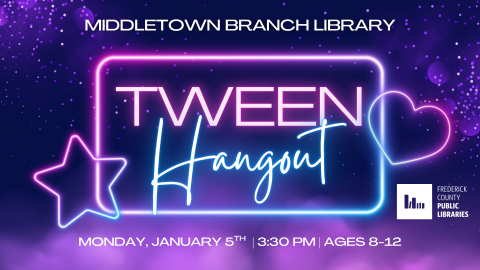 Tween Hangout Monday January 5th Ages 8 to 12 from 3:30 pm to 4:30 pm at the Middletown Branch 