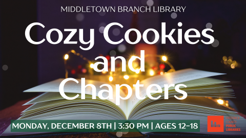 Cozy Cookies and Chapters at Middletown Library Ages 12 to 18 from 3:30 pm to 4:30 pm